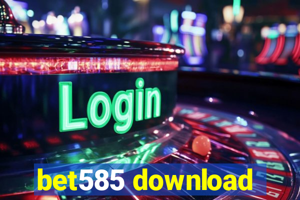 bet585 download